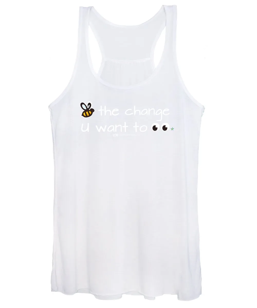 Be The Change You Want To See - Women's Tank Top